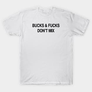 Bucks & fucks T-Shirt